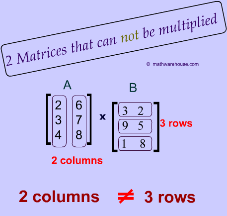 2 matrices that can not be multiplied